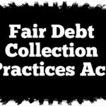 The Fair Debt Collection Practices Act (FDCPA)
