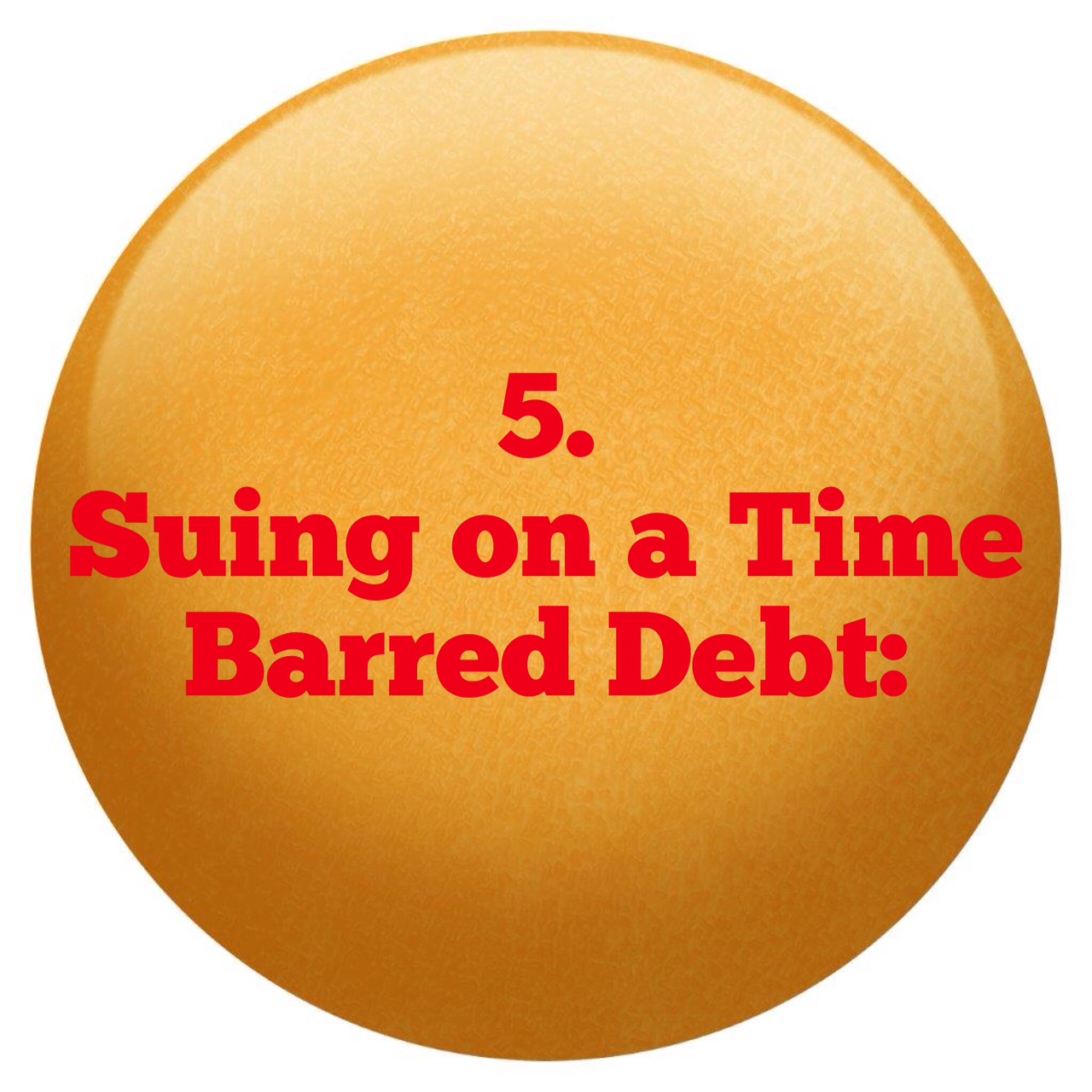 5 Suing on a Time Barred Debt - The Law Offices of Robert J Nahoum