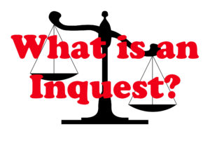 What is an Inquest?