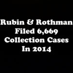 NY Debt Collection Law-Firm Rubin & Rothman LLC Filed 6,669 Collection Cases In 2014