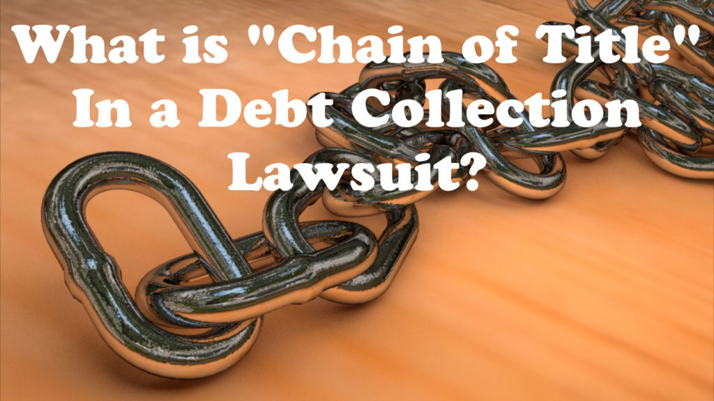 What is “Chain of Title” in a Debt Buyer Debt Collection Case? The Law Offices of Robert J Nahoum