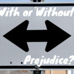 What Does With and Without Prejudice Mean in a Debt Collection Lawsuit?