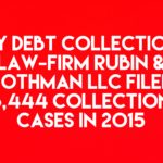 NY Debt Collection Law-Firm Rubin & Rothman LLC Filed 6,444 Collection Cases In 2015