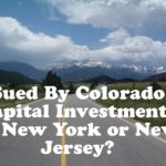 Sued By Colorado Capital Investments In New York or New Jersey?