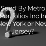 Sued By Metro Portfolios Inc In New York or New Jersey?