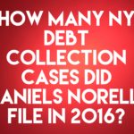 NY Debt Collection Law Firm Daniels, Norelli, Scully & Cecere Filed 1,149 Collection Cases In 2016