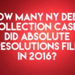 Debt Buyer Absolute Resolutions Filed Only 118 New York Debt Collection Cases In 2016