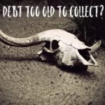 Debt Collectors Must Tell NY Consumers if the Debt a Too Old to Collect