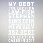 NY Debt Collection Law-Firm Stephen Einstein and Associates Filed Only 382 Debt Collection Cases In 2017