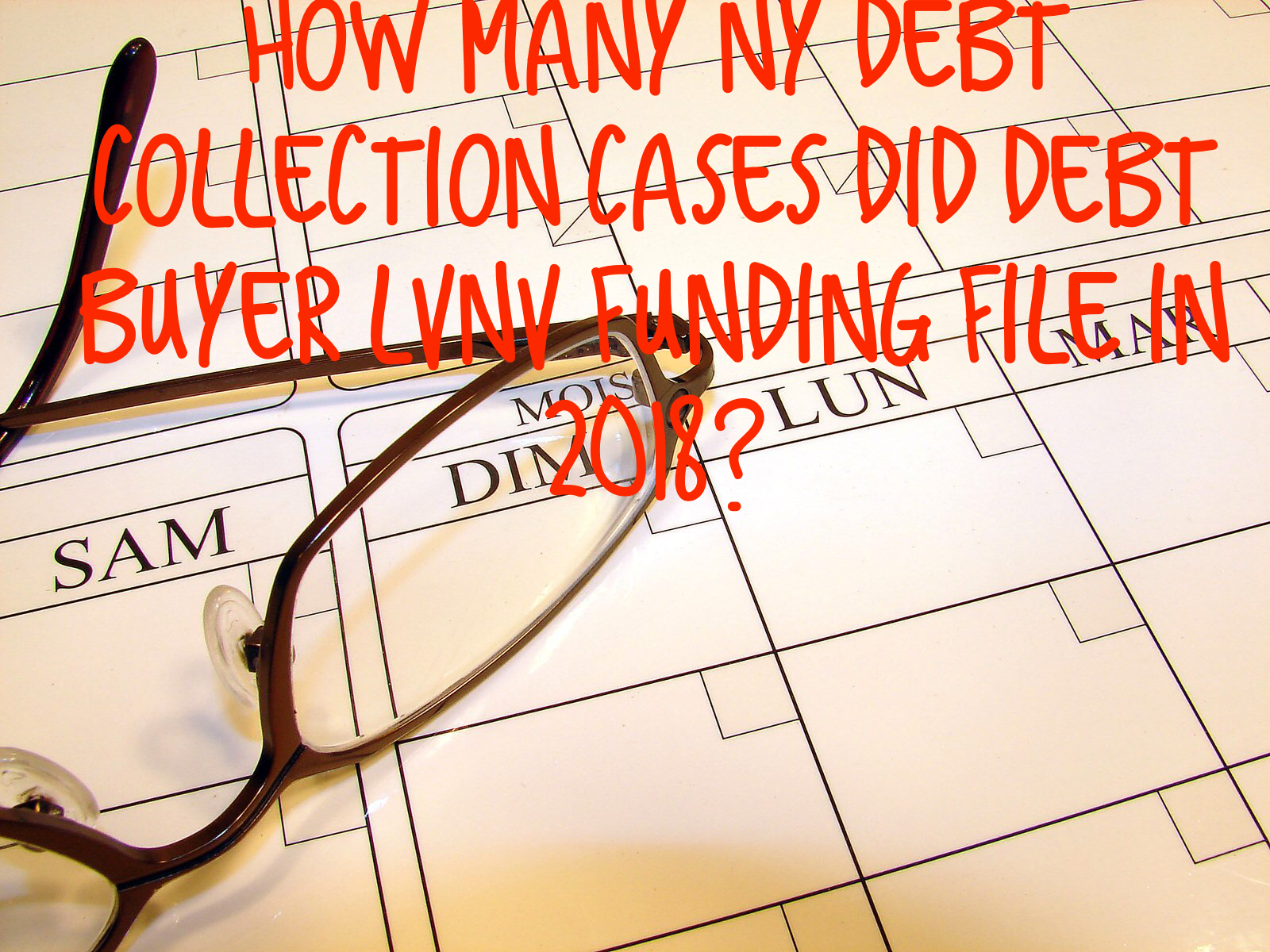Debt Buyer LVNV Funding LLC Filed 7 622 New York Debt Collection Cases
