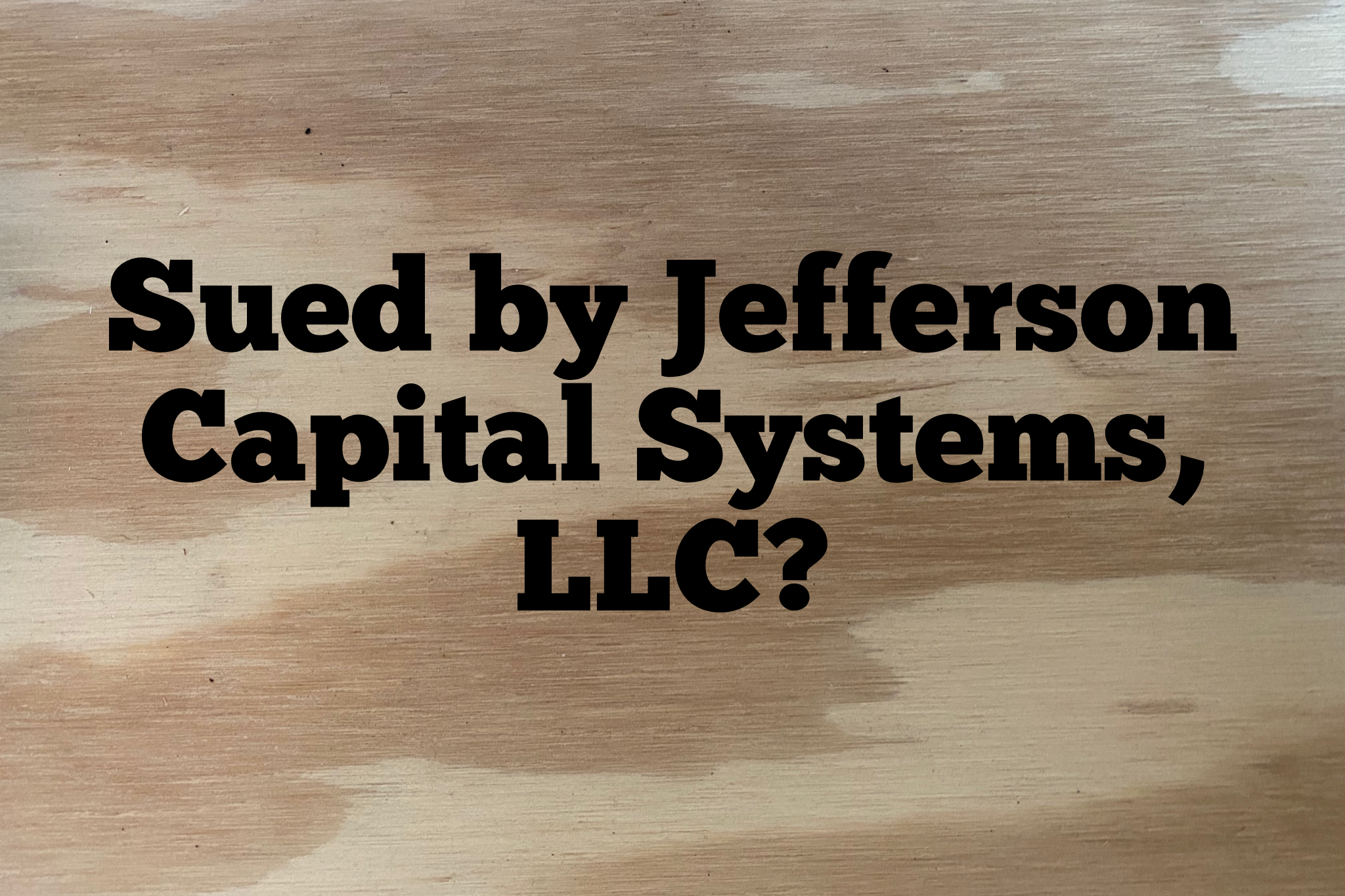 Sued by Jefferson Capital Systems Llc
